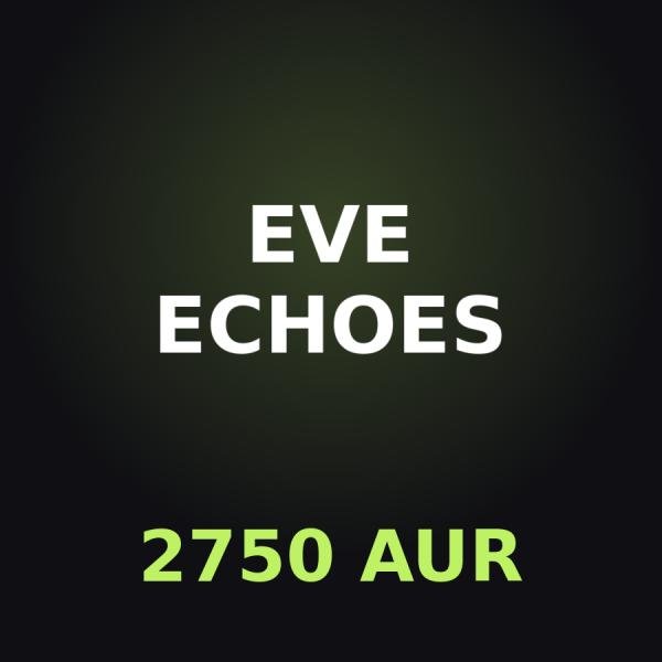 Пополнение EVE Echoes: 2750 AUR по ID