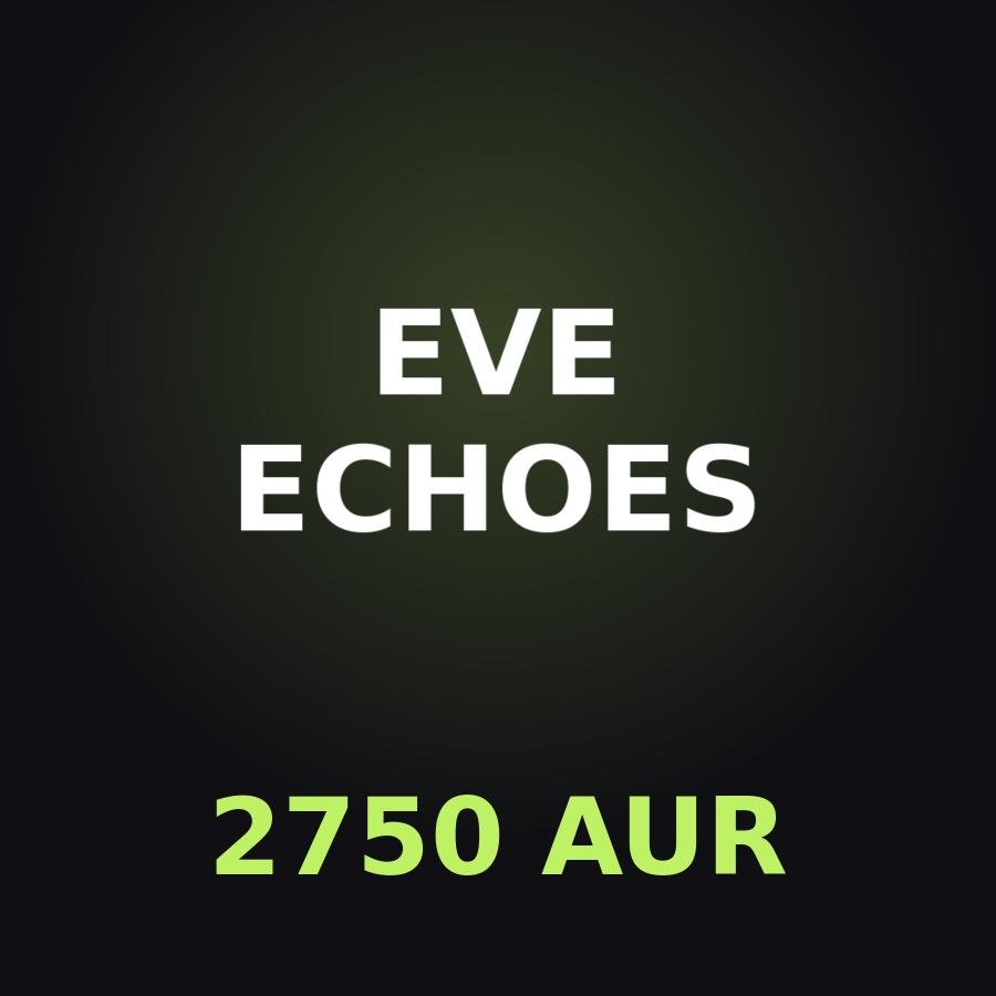 Пополнение EVE Echoes: 2750 AUR по ID
