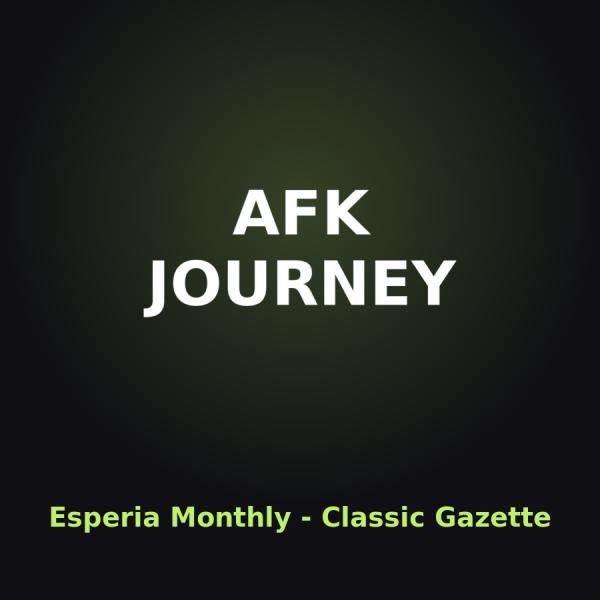 AFK Journey: Esperia Monthly - Classic Gazette по ID