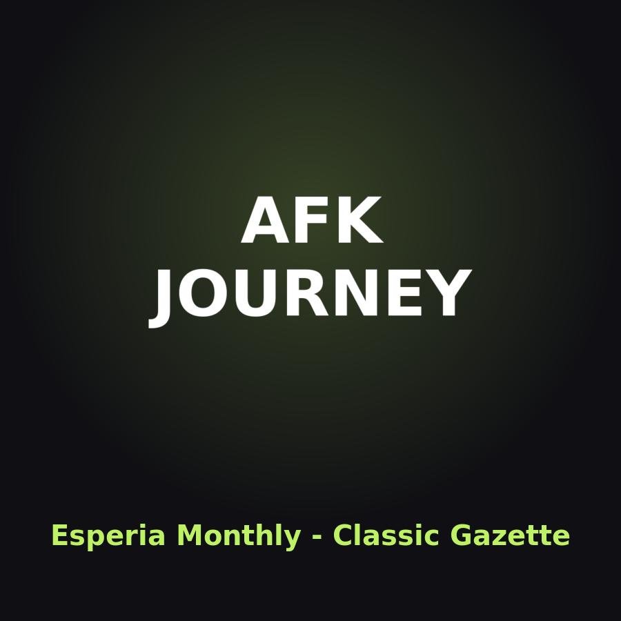 AFK Journey: Esperia Monthly - Classic Gazette по ID